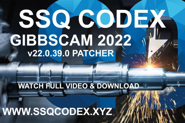GibbsCAM V22 v22.0.39.0 License Patcher Activator ~ SSQ  UPDATED MAY-25-2022