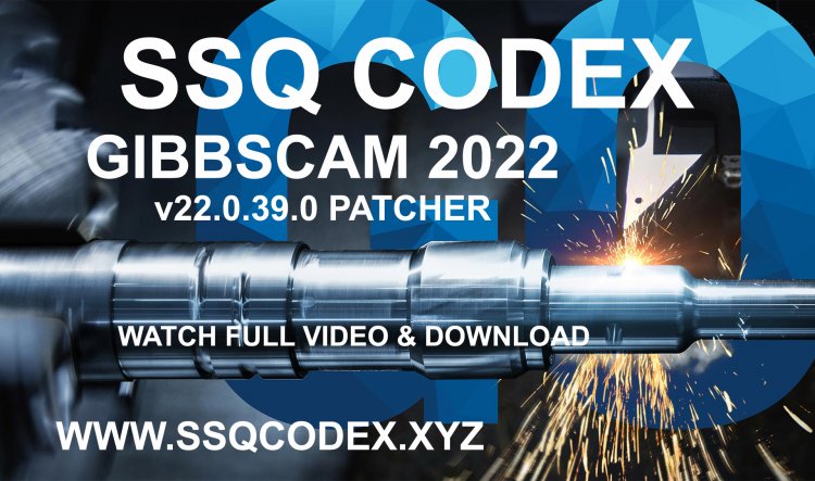 GibbsCAM V22 v22.0.39.0 License Patcher Activator ~ SSQ  UPDATED MAY-25-2022