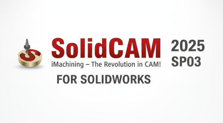 SOLIDCAM 2025 SP03 FOR SOLIDWORKS 2025 X64 PREMIUM WITH HOTFIX